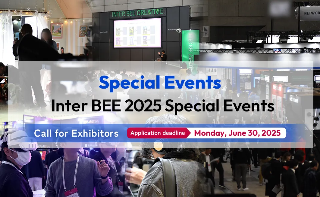 Inter BEE 2025 Special Events Call for Exhibitors